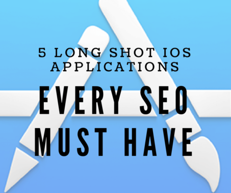 5 Long Shot iOS Applications Every SEO Must Install.