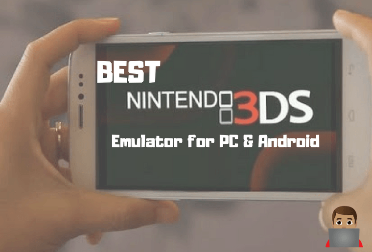 Best Nintendo 3Ds Emulator for PC & Android