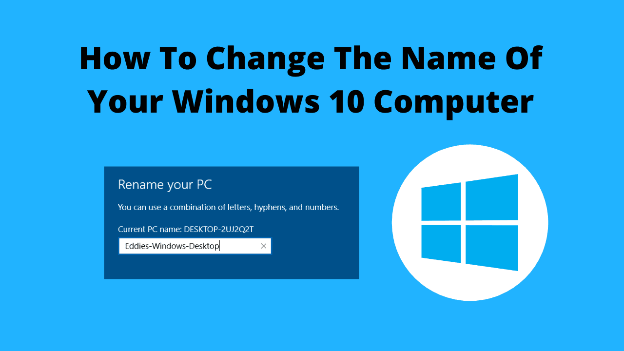 How To Change The Name Of Your Windows 10 Computer