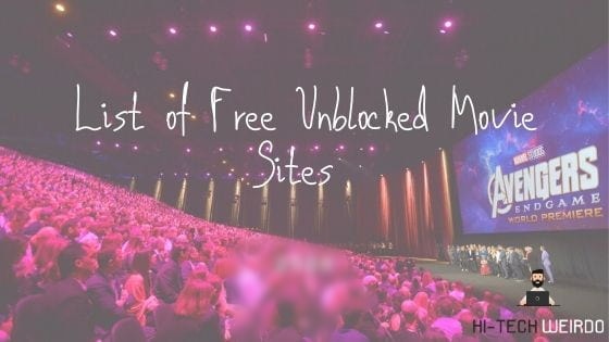 List of Free Unblocked Movies Sites 2020 - HiTechWeirdo